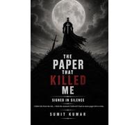 THE PAPER THAT KILLED ME: Signed in Silence