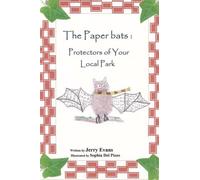 The Paperbats: Protectors of Your Local Park: Volume 1