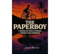 THE PAPERBOY: A Novel of 1916s Florida, Crimes and Horrors