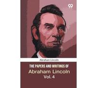 The Papers And Writings Of Abraham Lincoln: Volume 4: The Lincoln-Douglas Debates