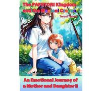 The PAPETORI Kingdom and the Magical Crayon: A Mother and Daughter's Adventure to Reclaim Their World