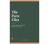 The Para Files: A Paraprofessional's Journal of Days That Tried Us