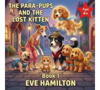 The PARA-PUPS and The lost kitten: book 1 (The PARA-PUPS ADVENTURES)