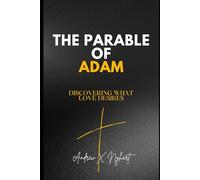 The Parable of Adam: Discovering What Love Desires