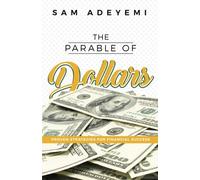 The Parable of Dollars: Proven Strategies of Financial Success