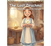 The Parable of the Lost Drachma: Children's Bible story about value and joy - easy reading for children