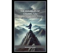 The Parables of Chuang Tzu: A Journey Through Daoist Wisdom and Transformation (Timeless Wisdom Series)