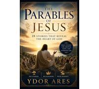 The Parables of Jesus: 28 Stories That Reveal the Heart of God (Walking Through the Bible Collection)
