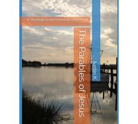The Parables of Jesus: A Theological and Historical Sourcebook (The Disruption Chronicles: Reframing the Mundane)