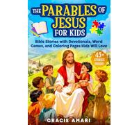 The Parables of Jesus for Kids: Bible Stories with Devotionals, Word Games, and Coloring Pages Kids Will Love