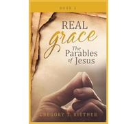 The Parables of Jesus: Real Grace