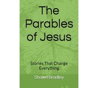 The Parables of Jesus: Stories That Change Everything