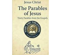 The Parables of Jesus: Thirty Parables from the Gospels