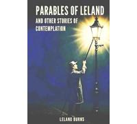 The Parables of Leland: AND OTHER STORIES OF CONTEMPLATION