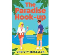 The Paradise Hook-Up: The scorching summer enemies-to-lovers romance set in Greece from Christy McKellen for 2025