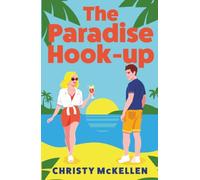 The Paradise Hook-Up: The scorching summer enemies-to-lovers romance set in Greece from Christy McKellen for 2025