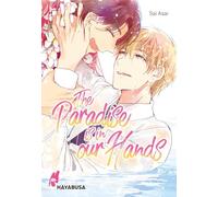The Paradise is in our Hands: Ein erotischer Boys Love-Einzelband von der Meisterin des Yaoi!
