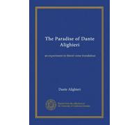 The Paradise of Dante Alighieri: an experiment in literal verse translation