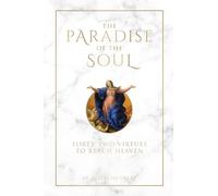 The Paradise of the Soul: Forty-Two Virtues to Reach Heaven