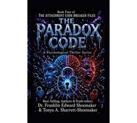 THE PARADOX CODE: Book Four of The Attachment Code Breaker Files A Psychological Thriller Series