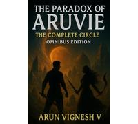 The Paradox of Aruvie - The Complete Circle - Omnibus Edition