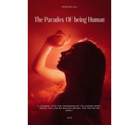 The Paradox of Being Human: How Your Mind Lies to Save Itself