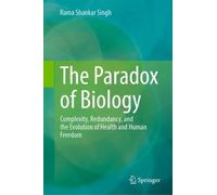 The Paradox of Biology: Complexity, Redundancy, and the Evolution of Health and Human Freedom