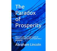 The Paradox of Prosperity: Why is the advanced high-speed rail network turning the heart of Spain into a wasteland? (The Metaphors of Geography)