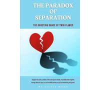 The Paradox of Separation: The Ghosting Dance of Twin Flames (Twin Flame Separation Stages)