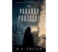 The Paradox Protocol: A novel of resistance, truth, and the human mind.