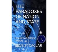 THE PARADOXES OF NATION AND STATE: The Birth of Political Identity: 3 (LIFE OF NATIONS)