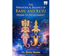 The Paradoxical balance of rahu and ketu: Desire to detachment