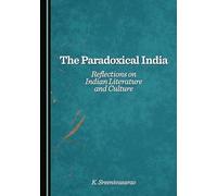 The Paradoxical India: Reflections on Indian Literature and Culture