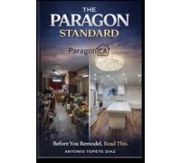 The Paragon Standard: Before You Remodel, Read This
