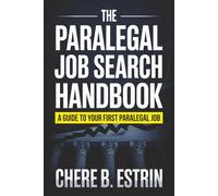 The Paralegal Job Search Handbook: A Guide to Your First Paralegal Job