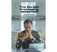 The Parallel Processing Architect: Concurrency Theory and Multi-Core Programming for High-Performance Computing