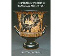 The Parallel Worlds of Classical Art and Text