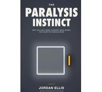 The Paralysis Instinct: Why You Can't Make Yourself Move Money You Know You Should Move