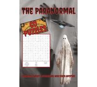 The Paranormal : Paranormal Pursuit a Supernatural Word Search Adventure: A Fun and Adventurous Word Search for Llovers of everything Paranormal! ... 6"x9"... 120 Pages... 60 Puzzles