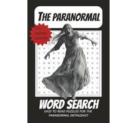 The Paranormal Word Search Puzzle Book: Easy to Easy to Read Print about The Unexplained, Cryptids, Ghosts, Mystical, Metaphysical and more...| Travel ... Vacations, Travel, Camping, Halloween treat