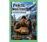 The Parcel On Wren Street: and Other Cases of Richard Fairchild (The Aurigan Conflict)