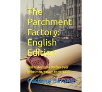 The Parchment Factory: English Edition: Een historische thriller over geheimen, passie en verraad