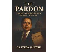 THE PARDON: Saving Congressman Henry Cuellar