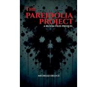 The Pareidolia Project: 4 (The Bloom Files)