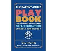 The Parent-Child PLAYBOOK: Learning Activities for STEM EDUCATION Science & Technology: 1 (The Parent-Child PLAYBOOK_STEM EDUCATION)