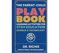 The Parent-Child PLAYBOOK: Learning Activities for STEM EDUCATION Science & Technology (The Parent-Child PLAYBOOK_STEM EDUCATION)