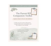 The Parent IEP Companion Toolkit: Meeting Prep, Notes, Goal Tracking & Communication Log for Special Education Parents
