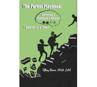 The Parent Playbook: Nuturing a Champions Mindset, One Quarter at a Time