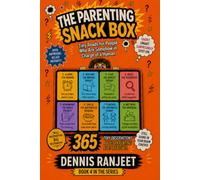 The Parenting Snack Box: Tiny Reads for People Who Are Somehow in Charge of a Human (The Snack Box Life Collection)