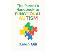 The Parent's Handbook to Functional Autism
